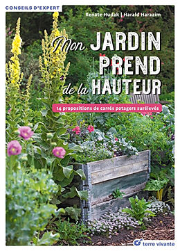 Broché Mon jardin prend de la hauteur : 14 propositions de carrés potagers surélevés de Renate; Harazim, Harald Hudak