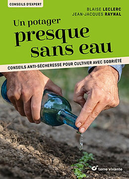 Broché Un potager presque sans eau : conseils anti-sécheresse pour cultiver avec sobriété de Blaise; Raynal, Jean-Jacques Leclerc