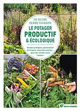 Broschiert Le potager productif & écologique : le guide Terre vivante : bonnes pratiques, optimisation de l'espace, choix des va... von ASPE / CHAUFFREY