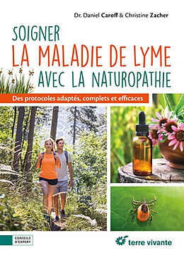 Broché Soigner la maladie de Lyme avec la naturopathie : des protocoles adaptés, complets et efficaces de Daniel: Zacher, Christine Caroff