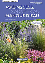 Broché Jardins secs, s'adapter au manque d'eau de Brigitte; Lapouge, Serge Lapouge-Déjean