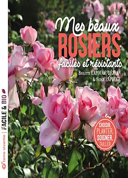 Broché Mes beaux rosiers faciles et résistants : choisir, planter, soigner, tailler de Brigitte Lapouge-Déjean