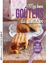 Broschiert Mes bons goûters du quotidien : 50 recettes saines et rapides pour petits et grands von Marie Chioca