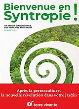 Broschiert Bienvenue en syntropie ! : un jardin d'abondance, des principes au terrain von Anaëlle Thery