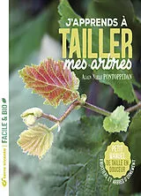 Broschiert J'apprends à tailler mes arbres : petit manuel de taille douce : fruitiers et arbres d'ornement von Alain Pontoppidan
