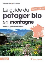 Broschiert Le guide du potager bio en montagne : de 600 à 1.500 mètres d'altitude von Rémy Bacher, Yves Perrin