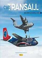 Broschiert C160 Transall : 59 ans au service de la France von Frédéric Lert, Alexandre Paringaux