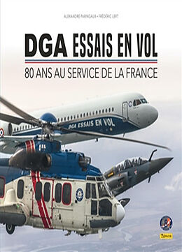 Broché DGA Essais en vol : 80 ans au service de la France de Frédéric Lert