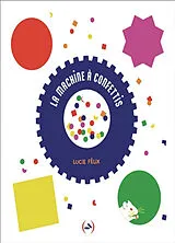 Broschiert La machine à confettis von Lucie Félix
