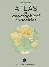 Fester Einband Atlas of geographical curiosities von Vitali Vitaliev
