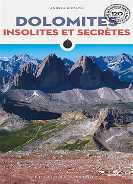 Broché Dolomites insolites et secrètes de Andrea Rizzato