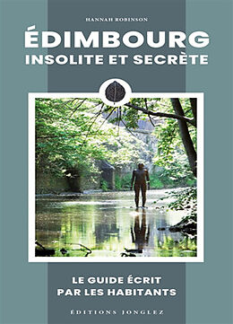 Broché Edimbourg insolite et secrète : le guide écrit par les habitants de Hannah Robinson