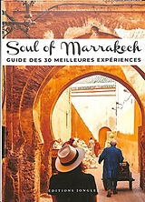 Broché Soul of Marrakech : guide des 30 meilleures expériences de Fabrice; Benjelloun, Zohar Nadjari
