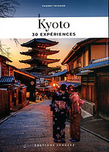 Broché Soul of Kyoto : guide des 30 meilleures expériences de Thierry Teyssier