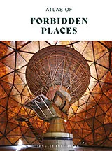 Kartonierter Einband Atlas of forbidden places von Collectif Jonglez