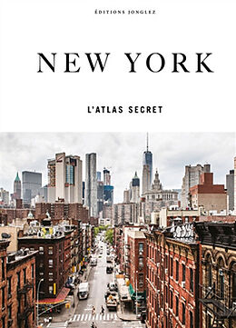 Broché New York : l'atlas secret : les adresses insolites et secrètes des New-Yorkais de Rives T. M.