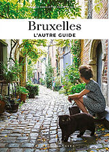 Broschiert Bruxelles : l'autre guide von Isabelle; Allilalu Douillet-De Pange