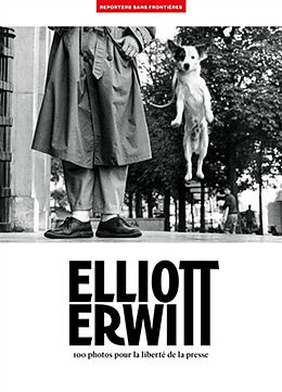 Broschiert Elliott Erwitt : 100 photos pour la liberté de la presse von 