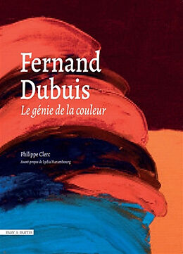 Broché Fernand Dubuis : le génie de la couleur de Philippe Clerc