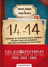 Broschiert 14-14 : centenaire de la Première Guerre mondiale, l'histoire d'une correspondance entre deux personnages de 1914 et ... von Silène; Beorn, Paul Edgar