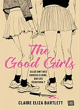 Broschiert The good girls von Claire Eliza Bartlett