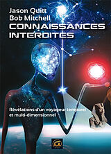 Broschiert Connaissances interdites : révélations d'un voyageur temporel et multidimensionnel von Jason; Mitchell, Bob Quitt