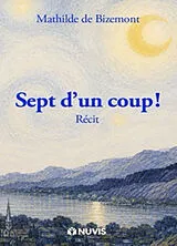 Broschiert Sept D'Un Coup ! von Mathilde de Bizemont