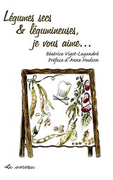 eBook (epub) Légumes secs et légumineuses, je vous aime... de Beatrice Vigot-Lagandre