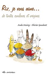 eBook (epub) Riz, je vous aime... - De toutes couleurs et origines de Olivier Gaudant, Aude Mairey