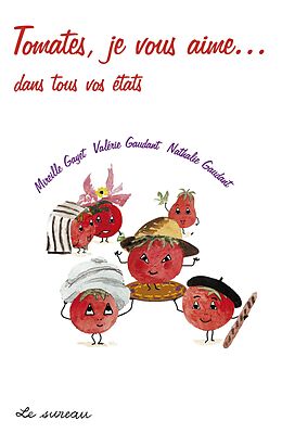 eBook (epub) Tomates, je vous aime... dans tous vos états de Mireille Gayet, Valerie Gaudant, Nathalie Gaudant