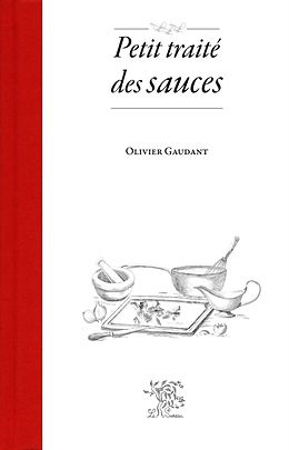 E-Book (epub) Petit traite des sauces von Olivier Gaudant