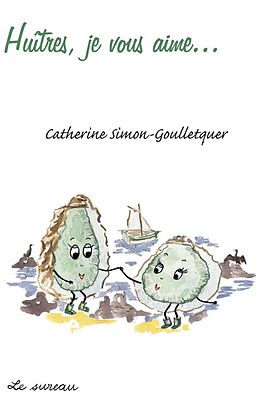 E-Book (pdf) Huitres, je vous aime... von Catherine Simon-Goulletquer