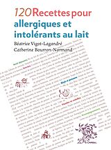 eBook (epub) 120 Recettes pour allergiques et intolérants au lait de Beatrice Vigot-Lagandre, Catherine Bourron-Normand