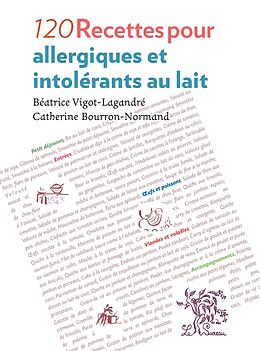 eBook (epub) 120 Recettes pour allergiques et intolérants au lait de Beatrice Vigot-Lagandre, Catherine Bourron-Normand