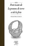 E-Book (epub) Petit traité de la pomme de terre et de la frite von Pierre-Brice Lebrun