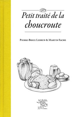 eBook (pdf) Petit traité de la choucroute de Pierre-Brice Lebrun, Martin Fache