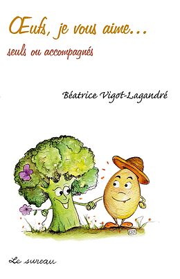 eBook (epub) OEufs, je vous aime... de Beatrice Vigot-Lagandre