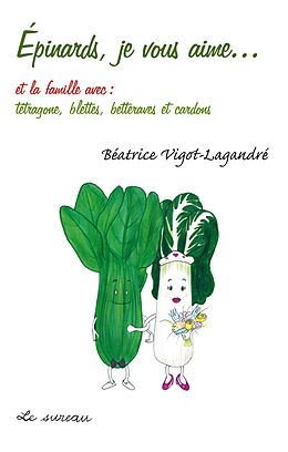 eBook (epub) Epinards, je vous aime... de Beatrice Vigot-Lagandre