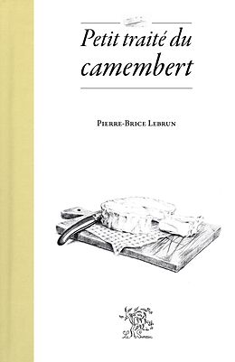 eBook (pdf) Petit traité du camembert de Pierre-Brice Lebrun