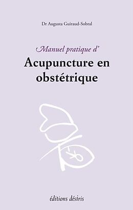 eBook (pdf) Manuel pratique d'acupuncture en obstetrique de Augusta Guiraud-Sobral