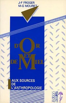 E-Book (epub) D'or et de miel - Aux sources de l'anthropologie von Jean-Francois Froger