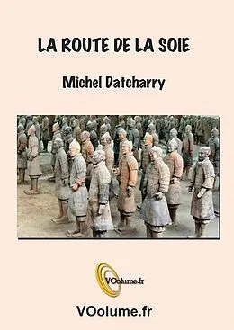 ePUB La route de la soie von Michel Datcharry