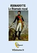 E-Book (epub) Bernadotte, le Bearnais Royal, von Michel Datcharry