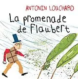 Kartonierter Einband La promenade de Flaubert von Antonin Louchard