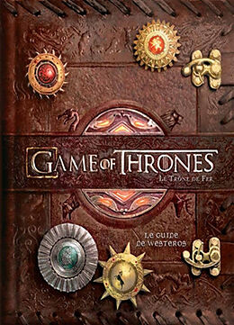 Broschiert Game of thrones, le trône de fer : le guide de Westeros von Chris Prince, Matthew Reinhart, Michael Komarck