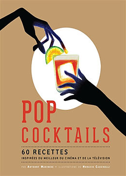 Broché Pop cocktails : 60 recettes inspirées du meilleur du cinéma et de la télévision de Anthony Marinese