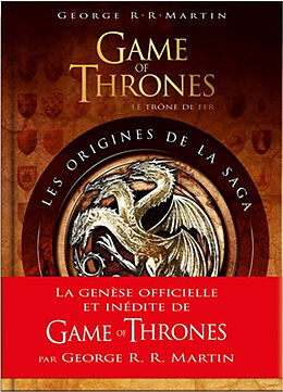 Broché Game of thrones (le trône de fer) : les origines de la saga de George R.R. (1948-....) Martin, Elio M. (1978-....) Garcia, Lind
