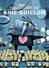 Broschiert Tout l'art de Eric Guillon : créateur de Moi, moche et méchant, Comme des bêtes et des Minions von Ben Croll