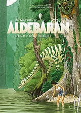 Broschiert Les mondes d'Aldébaran : l'encyclopédie illustrée von Christophe Quillien