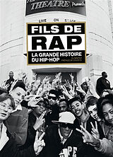 Broché Fils de rap : la grande histoire du hip-hop de DJ Semtex